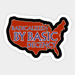 radicalized-by-basic-decency Sticker
